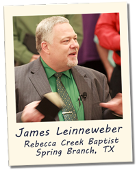 Pastor James Leinneweber, Rebecca Creek Baptist Church, Spring Branch, TX